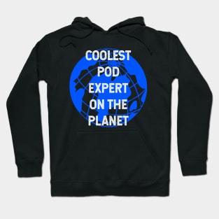 Coolest POD Expert on the Planet Hoodie